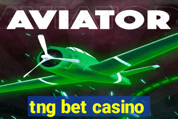 tng bet casino